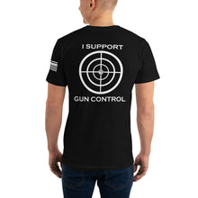 Load image into Gallery viewer, I SUPPORT GUN CONTROL SHIRT