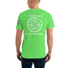 Load image into Gallery viewer, I SUPPORT GUN CONTROL SHIRT