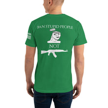 Load image into Gallery viewer, BAN STUPID PEOPLE NOT GUNS SHIRT