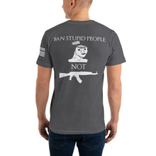 Load image into Gallery viewer, BAN STUPID PEOPLE NOT GUNS SHIRT