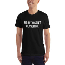 Load image into Gallery viewer, Big Tech Can&#39;t Censor Me T-Shirt