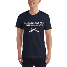 Load image into Gallery viewer, All Gun Laws Are Infringements T-Shirt