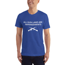 Load image into Gallery viewer, All Gun Laws Are Infringements T-Shirt